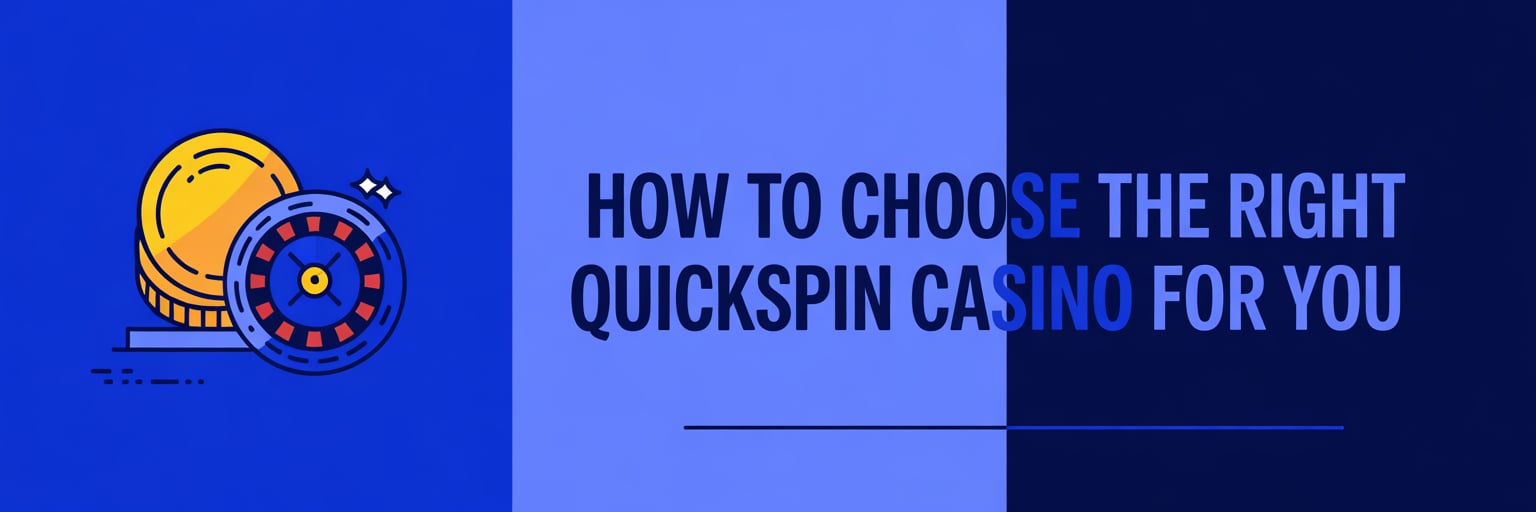 How to Choose the Right Quickspin Casino for You